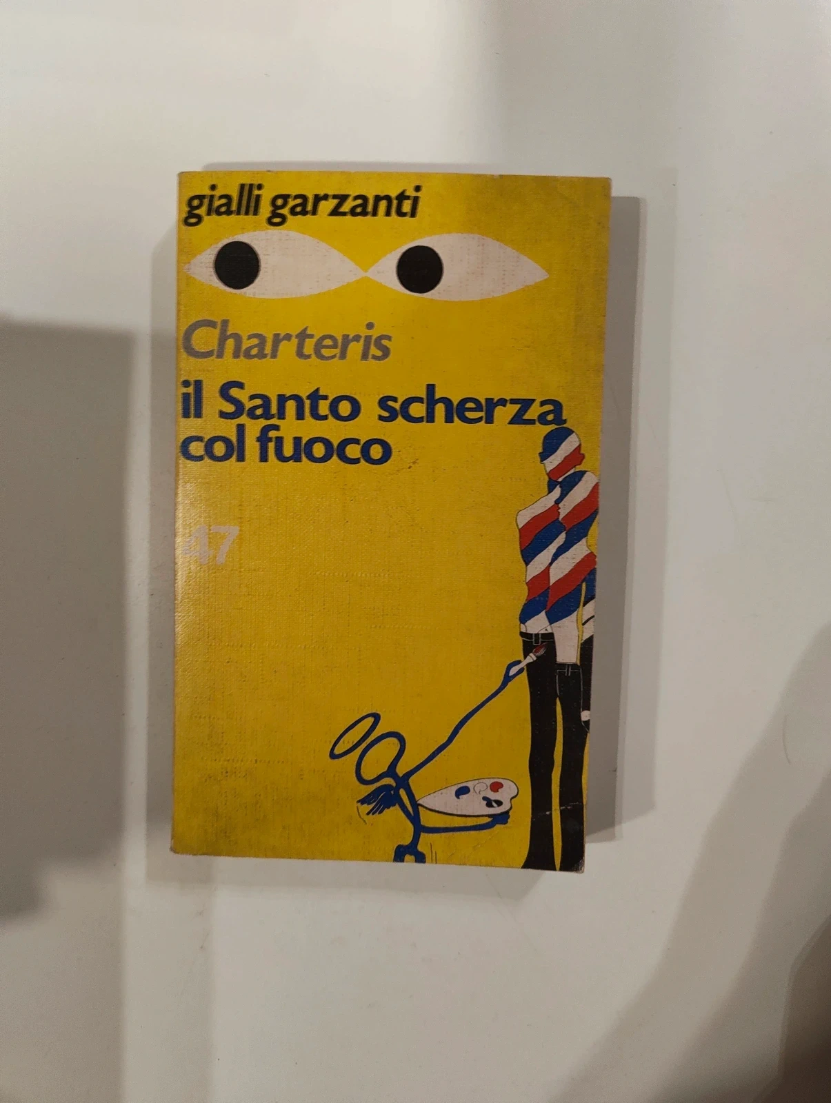 Gialli Garzanti 47 Il Santo scherza col fuoco - Leslie Charteris