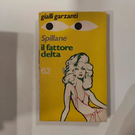 Gialli Garzanti 62 Il fattore delta - Mickey Spillane