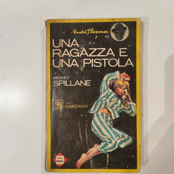 Gialli Garzanti 3 Una ragazza e una pistola - Mickey Spillane - 1964