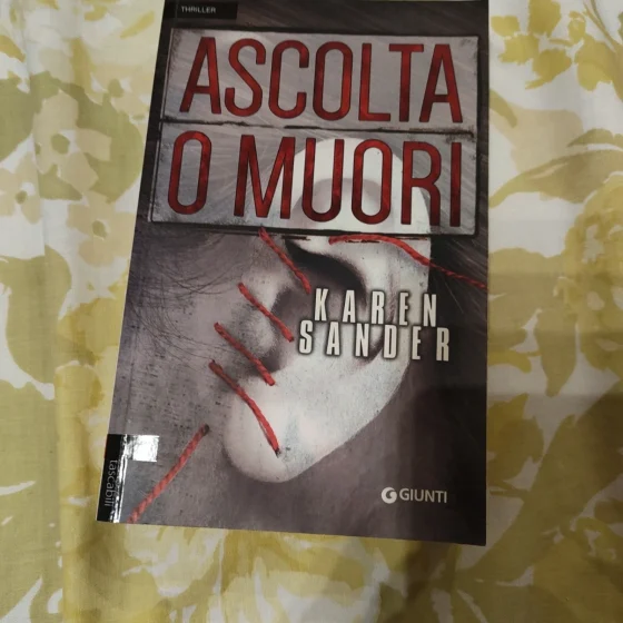 Ascolta o muori Karen Sander Giunti 2016 thriller