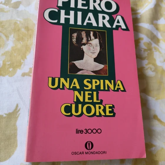 Una spina nel cuore Piero Chiara Oscar Mondadori