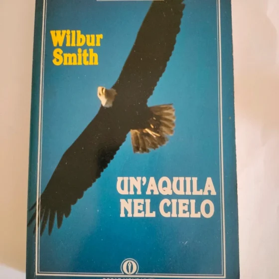 Un aquila nel cielo di Wilbur Smith. Bestsellers