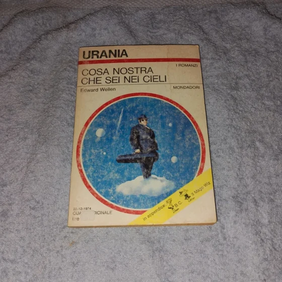 Urania n. 660 - Cosa Nostra che sei nei Cieli – Edward Wellen (1974)