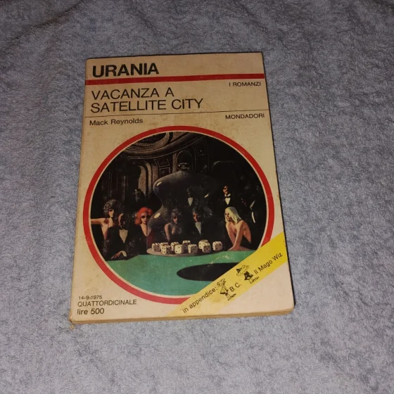 Urania n. 679 - Vacanza a Satellite City – Mack Reynolds (1975)