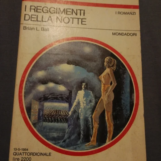 Urania n. 970 - I Reggimenti della Notte – Brian L. Ball (1984)