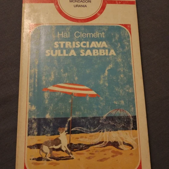 Classici Urania n. 40 - Strisciava sulla Sabbia – Hal Clement (1980)