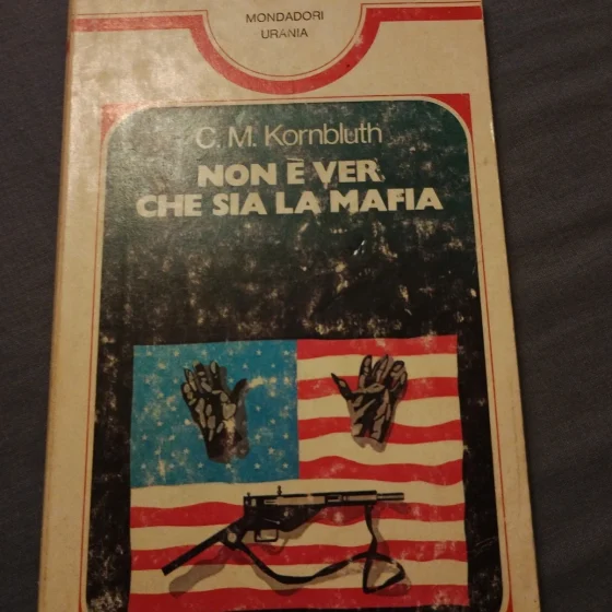 Classici Urania n. 6 - Non è ver che sia la Mafia – C. M. Kornbluth (1977)