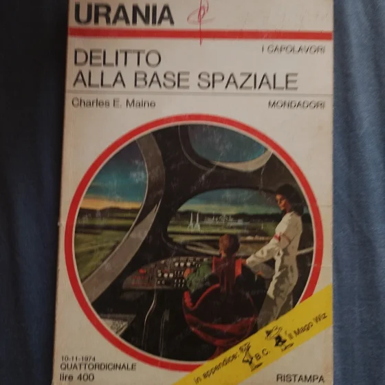 Urania n. 657 - Delitto alla Base Spaziale – Charles E. Maine (1974)