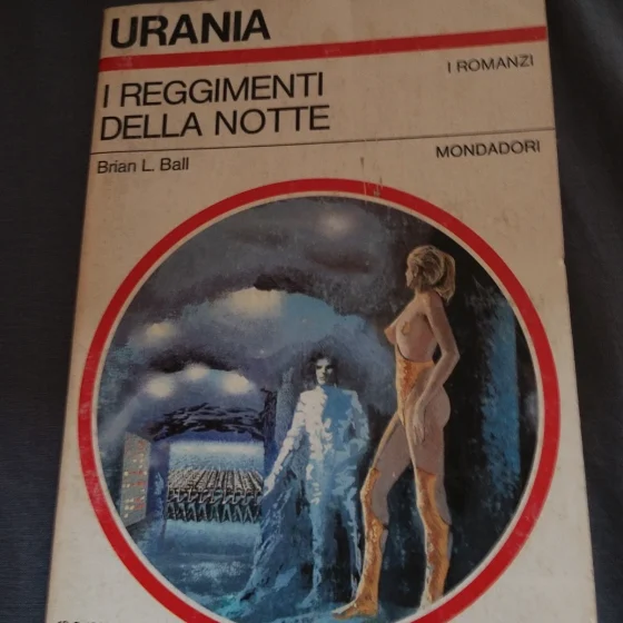 Urania n. 970 - I Reggimenti della Notte – Brian L. Ball (1984)