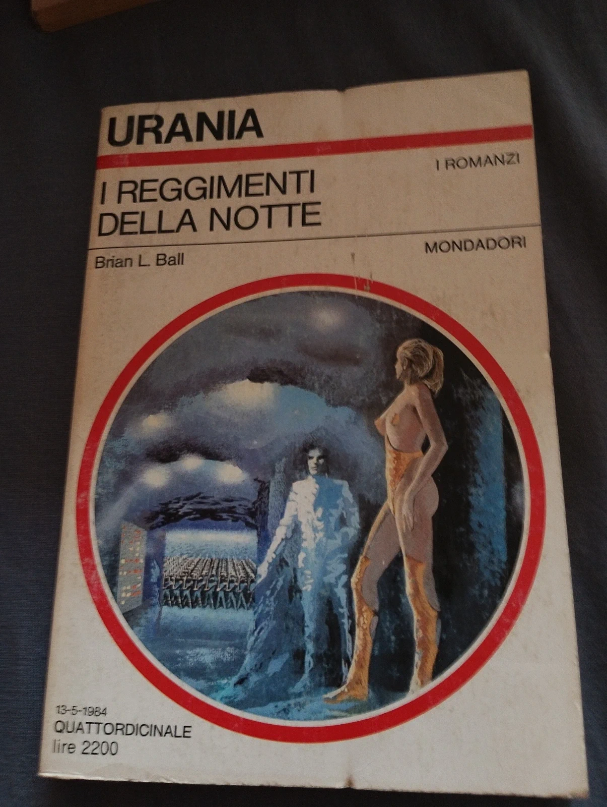 Urania n. 970 - I Reggimenti della Notte – Brian L. Ball (1984)