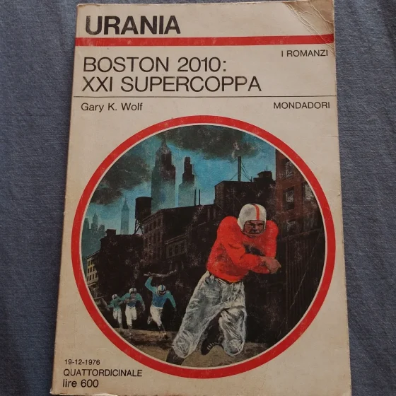 Urania n. 712 - Boston 2010: XXI Supercoppa – Gary K. Wolf (1976)