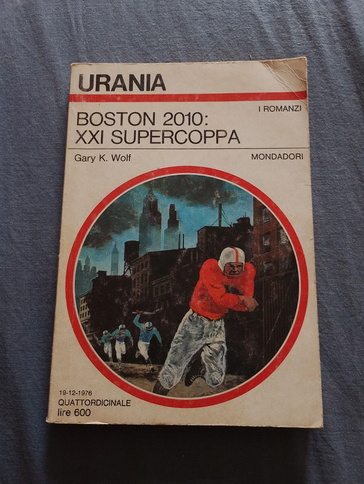 Urania n. 712 - Boston 2010: XXI Supercoppa – Gary K. Wolf (1976)