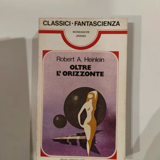 Urania Classici 30 Oltre l'orizzonte Robert A. Heinlein 1979