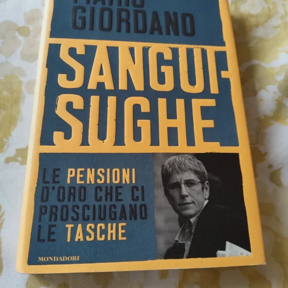 Sangue e sughe Mario Giordano Mondadori pensioni