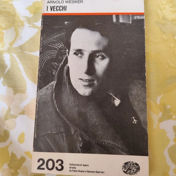 I vecchi Arnold Wesker Einaudi Collezione di teatro 203