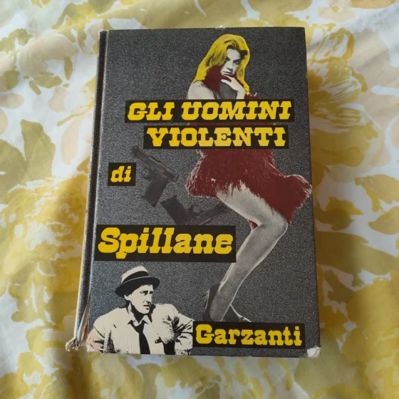 Gli uomini violenti di Spillane - Mickey Spillane - Garzanti 1977