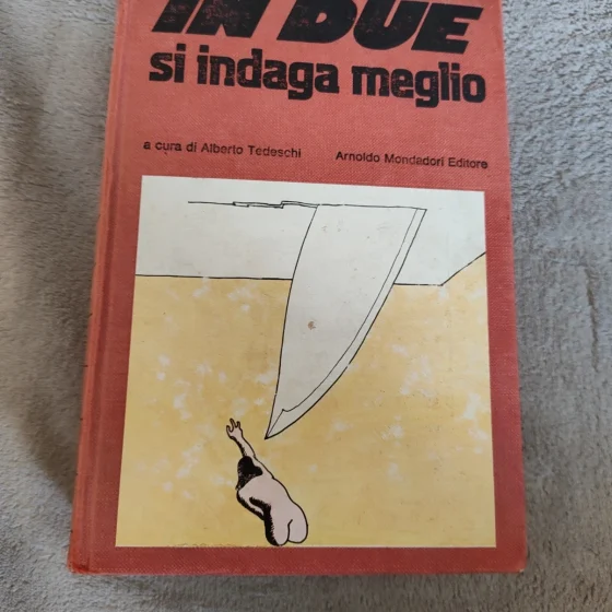 In due si indaga meglio Alberto Tedeschi Mondadori prima edizione 1974