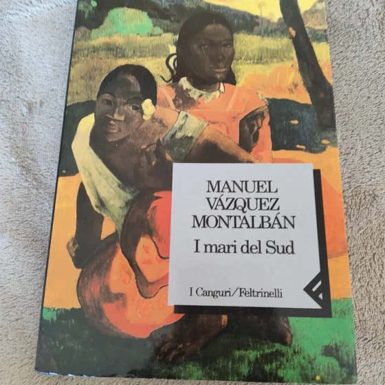 I mari del Sud Manuel Vázquez Montalbán Feltrinelli 1994