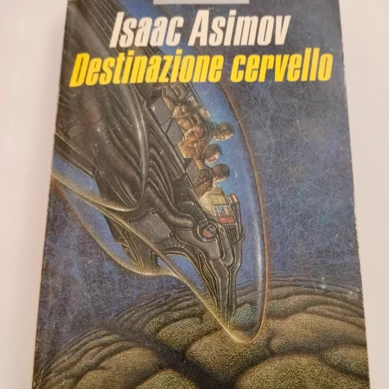 Isaac Asimov. Destinazione cervello. Fantascienza