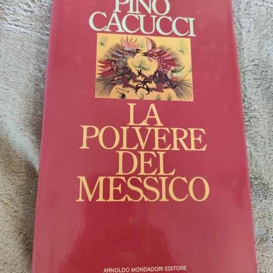 La polvere del Messico Pino Cacucci Mondadori prima edizione 1992