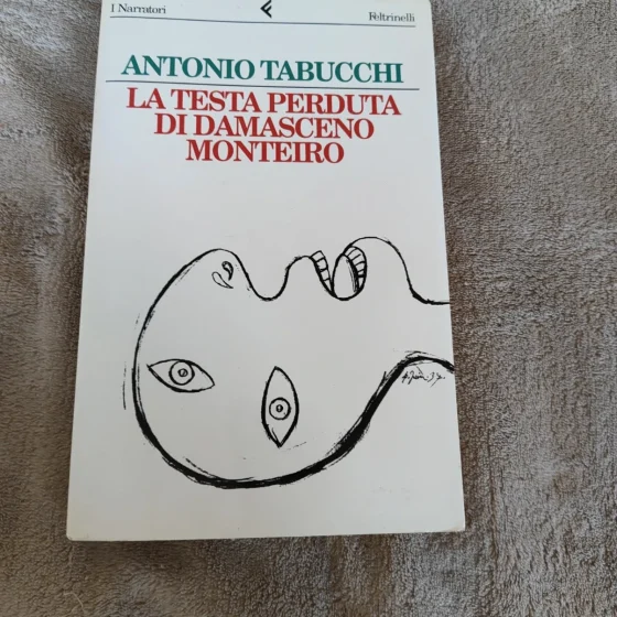 La testa perduta di Damasceno Monteiro Antonio Tabucchi Feltrinelli 1997