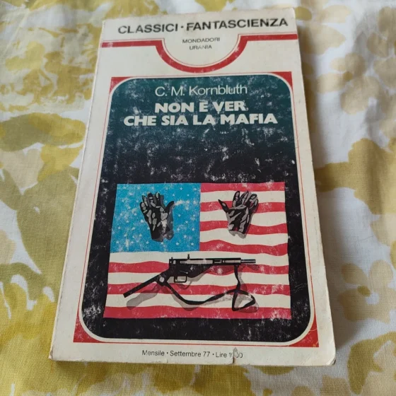 Classici Urania 6 Non è ver che sia la mafia C M Kornbluth 1977