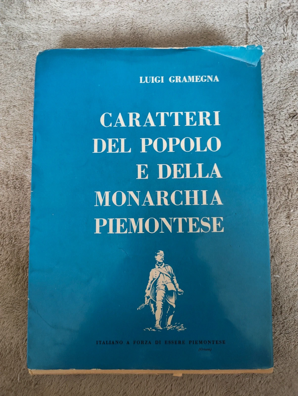 Caratteri della monarchia e del popolo piemontese Gramegna 1961